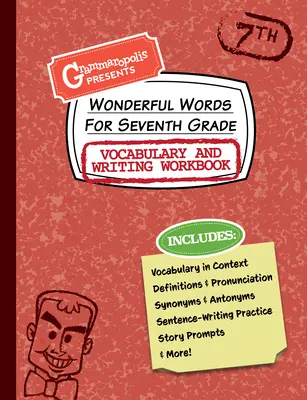 Wonderful Words for Seventh Grade Vocabulary and Writing Workbook : Définitions, utilisation en contexte, suggestions d'histoires amusantes, etc. - Wonderful Words for Seventh Grade Vocabulary and Writing Workbook: Definitions, Usage in Context, Fun Story Prompts, & More