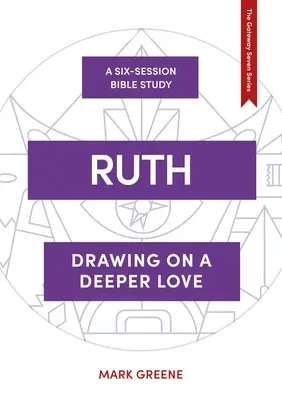 Ruth - Un amour plus profond (Greene Mark (Auteur)) - Ruth - Drawing on a deeper love (Greene Mark (Author))