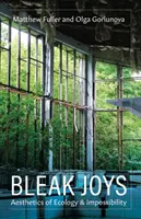 Bleak Joys, 53 : Esthétique de l'écologie et de l'impossibilité - Bleak Joys, 53: Aesthetics of Ecology and Impossibility