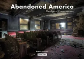 L'Amérique abandonnée : L'âge des conséquences - Abandoned America: The Age of Consequences