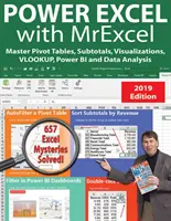 Power Excel 2019 avec Mrexcel : Maîtriser les tableaux croisés dynamiques, les sous-totaux, les Vlookup, Power Query, les tableaux dynamiques et l'analyse de données - Power Excel 2019 with Mrexcel: Master Pivot Tables, Subtotals, Vlookup, Power Query, Dynamic Arrays & Data Analysis