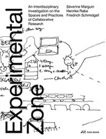 La zone expérimentale : Une enquête interdisciplinaire sur les espaces et les pratiques de la recherche collaborative - Experimental Zone: An Interdisciplinary Investigation on the Spaces and Practices of Collaborative Research