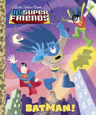 Batman ! (DC Super Friends) - Batman! (DC Super Friends)