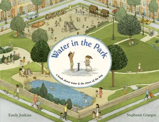 De l'eau dans le parc : Un livre sur l'eau et les heures de la journée - Water in the Park: A Book about Water & the Times of the Day