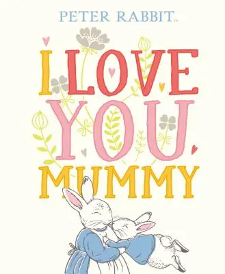Peter Rabbit Je t'aime maman - Peter Rabbit I Love You Mummy
