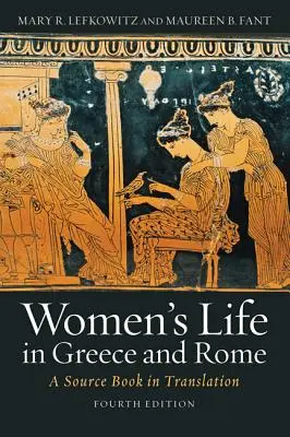 La vie des femmes en Grèce et à Rome : Un livre source en traduction - Women's Life in Greece and Rome: A Source Book in Translation