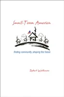 L'Amérique des petites villes : Trouver une communauté, façonner l'avenir - Small-Town America: Finding Community, Shaping the Future