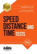 Tests de vitesse, de distance et de temps : 100s of Sample Speed, Distance & Time Practice Questions and Answers (en anglais) - Speed, Distance and Time Tests: 100s of Sample Speed, Distance & Time Practice Questions and Answers