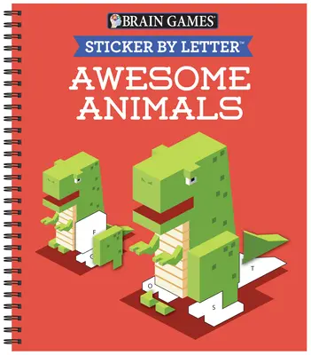 Jeux cérébraux - Sticker by Letter : Des animaux géniaux (Puzzles d'autocollants - Cahier d'activités pour enfants) - Brain Games - Sticker by Letter: Awesome Animals (Sticker Puzzles - Kids Activity Book)