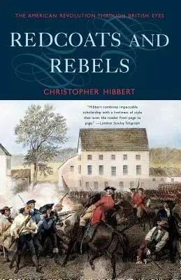 Redcoats et Rebelles : La révolution américaine vue par les Britanniques - Redcoats and Rebels: The American Revolution Through British Eyes