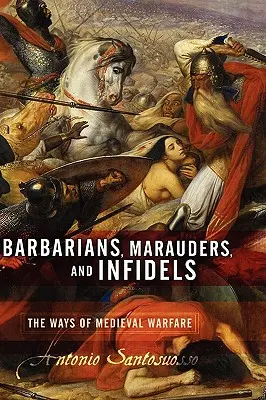Barbares, maraudeurs et infidèles - Barbarians, Marauders, and Infidels