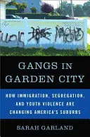 Gangs à Garden City : Comment l'immigration, la ségrégation et la violence des jeunes modifient les banlieues américaines - Gangs in Garden City: How Immigration, Segregation, and Youth Violence Are Changing America's Suburbs