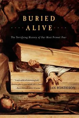 Enterrés vivants : L'histoire terrifiante de notre peur la plus primaire - Buried Alive: The Terrifying History of Our Most Primal Fear