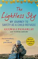 Lightless Sky - My Journey to Safety as a Child Refugee (Un ciel sans lumière - Mon voyage vers la sécurité en tant qu'enfant réfugié) - Lightless Sky - My Journey to Safety as a Child Refugee