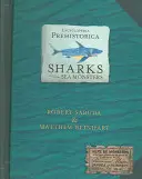 Encyclopedia Prehistorica Requins et autres monstres marins - Le livre pop-up définitif - Encyclopedia Prehistorica Sharks and Other Sea Monsters - The Definitive Pop-Up