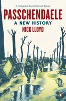 Passchendaele - Une nouvelle histoire - Passchendaele - A New History