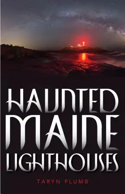 Phares hantés du Maine - Haunted Maine Lighthouses