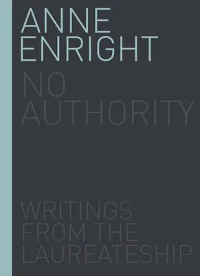 No Authority, Volume 1 : Writings from the Laureateship (en anglais) - No Authority, Volume 1: Writings from the Laureateship