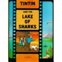 Tintin et le lac des requins - Tintin and the Lake of Sharks