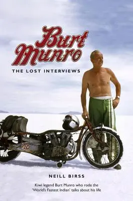 Burt Munro : Les entretiens perdus - Burt Munro: The Lost Interviews