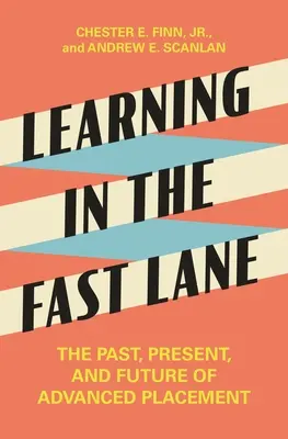Apprendre à toute vitesse : Le passé, le présent et l'avenir de l'Advanced Placement - Learning in the Fast Lane: The Past, Present, and Future of Advanced Placement