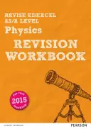 Pearson REVISE Edexcel AS/A Level Physics Revision Workbook - pour l'apprentissage à domicile, les évaluations 2021 et les examens 2022 - Pearson REVISE Edexcel AS/A Level Physics Revision Workbook - for home learning, 2021 assessments and 2022 exams