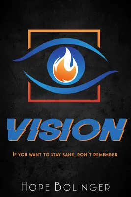 Vision : Si vous voulez rester sain d'esprit, ne vous souvenez pas - Vision: If You Want to Stay Sane, Don't Remember