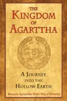 Le royaume d'Agarttha : un voyage dans la terre creuse - The Kingdom of Agarttha: A Journey Into the Hollow Earth