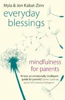 Everyday Blessings - La pleine conscience pour les parents - Everyday Blessings - Mindfulness for Parents