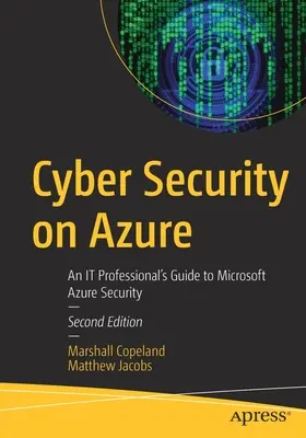 Cyber Security on Azure : Un guide pour les professionnels de l'informatique sur la sécurité de Microsoft Azure - Cyber Security on Azure: An It Professional's Guide to Microsoft Azure Security