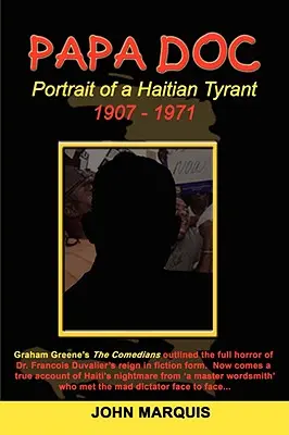 Papa Doc : Portrait d'un tyran haïtien - Papa Doc: Portrait of a Haitian Tyrant