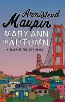 Mary Ann en automne - Contes de la ville 8 - Mary Ann in Autumn - Tales of the City 8