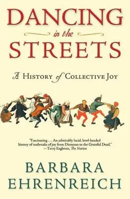 Danser dans les rues : Une histoire de la joie collective - Dancing in the Streets: A History of Collective Joy