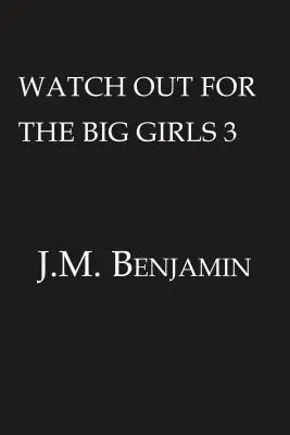 Attention aux grandes filles 3 - Watch Out for the Big Girls 3