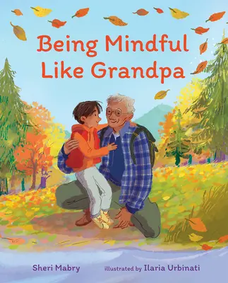 Être attentif comme grand-père - Being Mindful Like Grandpa