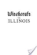 La sorcellerie dans l'Illinois : Une histoire culturelle - Witchcraft in Illinois: A Cultural History