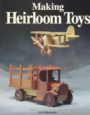 Fabriquer des jouets de collection - Making Heirloom Toys