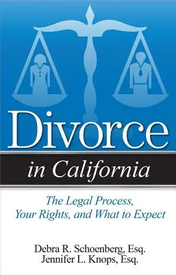 Divorce in California : Le processus juridique, vos droits et ce à quoi vous pouvez vous attendre - Divorce in California: The Legal Process, Your Rights, and What to Expect