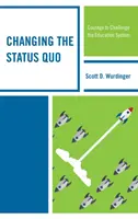 Changer le statu quo : Le courage de remettre en question le système éducatif - Changing the Status Quo: Courage to Challenge the Education System