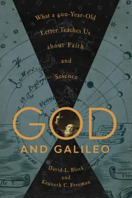 Dieu et Galilée : Ce qu'une lettre vieille de 400 ans nous apprend sur la foi et la science - God and Galileo: What a 400-Year-Old Letter Teaches Us about Faith and Science