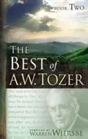 Le meilleur de A. W. Tozer, deuxième livre - The Best of A. W. Tozer Book Two