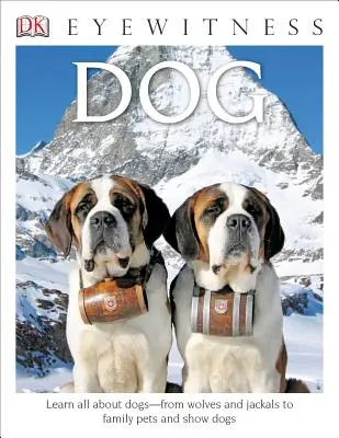 Livres DK Eyewitness : Chien : Les chiens, des loups aux chacals en passant par les animaux de compagnie et les chiens de concours. - DK Eyewitness Books: Dog: Learn All about Dogs from Wolves and Jackals to Family Pets and Show Dogs