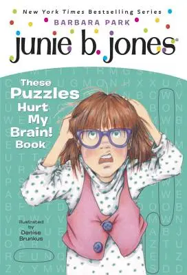 Junie B. Jones : Ces puzzles me font mal au cerveau ! Livre - Junie B. Jones: These Puzzles Hurt My Brain! Book