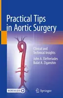 Conseils pratiques en chirurgie aortique : Perspectives cliniques et techniques - Practical Tips in Aortic Surgery: Clinical and Technical Insights