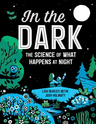 Dans l'obscurité : la science de ce qui se passe la nuit - In the Dark: The Science of What Happens at Night