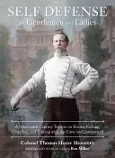 L'autodéfense pour messieurs et dames : Un traité du dix-neuvième siècle sur la boxe, les coups de pied, la lutte et l'escrime avec la canne et la crosse. - Self-Defense for Gentlemen and Ladies: A Nineteenth-Century Treatise on Boxing, Kicking, Grappling, and Fencing with the Cane and Quarterstaff