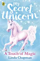 Ma licorne secrète : Une touche de magie - My Secret Unicorn: A Touch of Magic