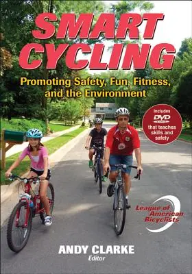 Smart Cycling - Promouvoir la sécurité, le plaisir, la forme physique et l'environnement - Smart Cycling - Promoting Safety, Fun, Fitness, and the Environment