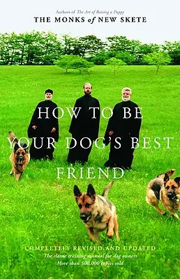 Comment être le meilleur ami de votre chien : Le manuel classique pour les propriétaires de chiens - How to Be Your Dog's Best Friend: The Classic Manual for Dog Owners