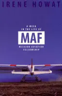 Une semaine dans la vie de Maf : Mission Aviation Fellowship - A Week in the Life of Maf: Mission Aviation Fellowship